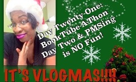 BookTube-a-Thon Day Two & PMSing is NO Fun! | Vlogmas Day 21