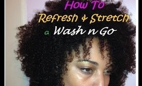 TUTORIAL | How to Refresh & Stretch A Wash n Go