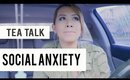 Social Anxiety | Tuesday Tea Talk  | ANN LE