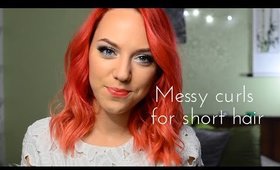Hair tutorial: Messy curls for short hair