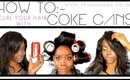 How To Curl Your Hair With Coke Cans | Epiphannie A