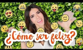 ¿COMO SER FELIZ? 15 TIPS por Lau