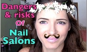 The DANGERS & RISKS of NAIL SALONS!