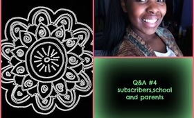 ➳ Q&A #4 : Subscribers,School and Parents!