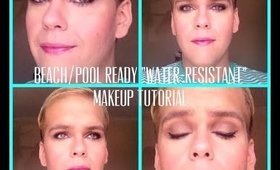 Beach/Pool Summer Ready Water-Resistant Makeup Tutorial