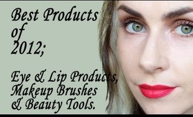 Best of 2012! Part 2... Eye & Lip Products, Beauty Tools & Brushes.