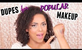 AFFORDABLE Dupes for POPULAR High End Makeup | NaturallyCurlyQ