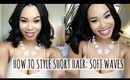 How To Style Short Hair: Soft Waves