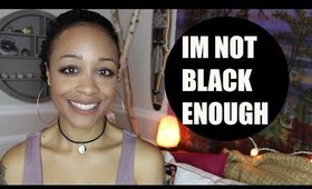 I'm Not Black Enough + My New Hair