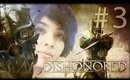 DISHONORED: I SUCK AT THIS GAME-[P3]