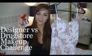 Designer vs Drugstore Challenge TAG