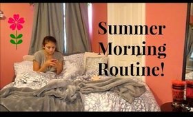 Summer Morning Routine 2014!