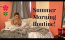 Summer Morning Routine 2014!