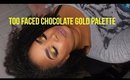 OMG!!!TOO FACED CHOCOLATE GOLD review!!! 🍫🍫