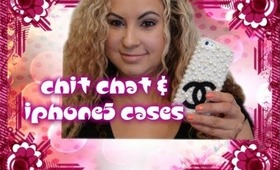 CHIT CHAT &iPHONE 5 CASES