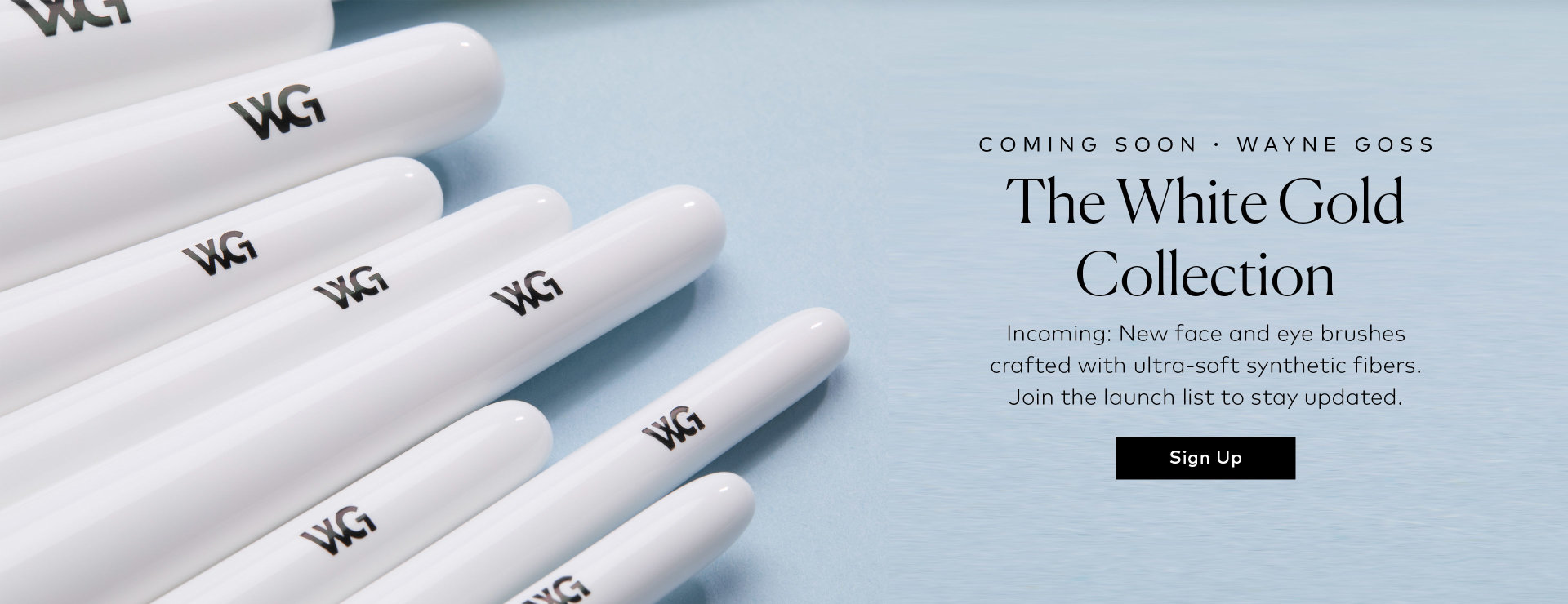 Sign up to be the first to shop the Wayne Goss The White Gold Collection on Beautylish.com!