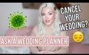 WEDDING PLANNING Q&A: Canceling Your Wedding?!