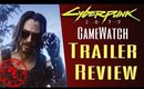 CyberPunk 2077 💥Trailer Review💥 Is it a 10? 👍🏻 👎🏻 Lets talk...