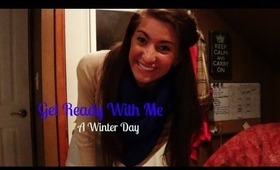 Get Ready With Me :: A Winter Day