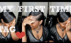 ♡ My First Time !!! Tag