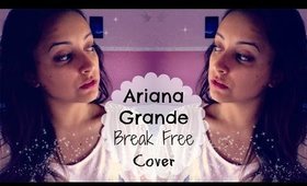 Ariana Grande ♡  Break Free Cover by DebbyArts