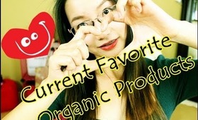 My Current Favorite Organic Products - Healthy and Organic Skin Care Products