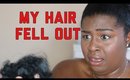 My Hair Fell Out | NATURAL HAIR STORYTIME