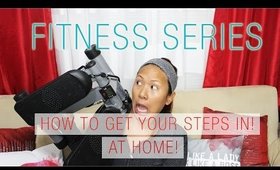Fitness Series:  How to Make 10,000 steps at Home