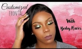 CUSTOMIZE YOUR FRONTAL WITH BABY HAIRS