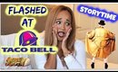 FLASHED AT TACO BELL- STORYTIME! | Kym Yvonne