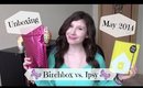 Birchbox vs. Ipsy Unboxing May 2014