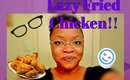Lazy Fried Chicken!
