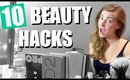 10 Beauty Hacks I ACTUALLY Use