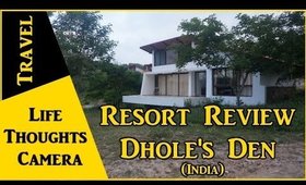 Resort Review : Dhole's Den in Bandipur, Karnataka (India) - Ep 145 | Life Thoughts Camera