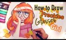 HOW TO DRAW FRECKLES & GLASSES GIRL #FALLSERIES
