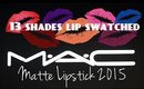 MAC Matte Lipsticks 2015 Lip Swatches -13 shades