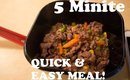 Fave Easiest 5 MINUTE Meal!