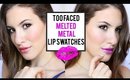 Too Faced MELTED METAL LIP SWATCHES (Full Collection!) ♡ JamiePaigeBeauty