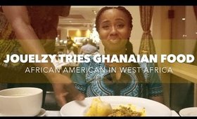 Jouelzy Tries Ghanaian Food | African American in West Africa, Ghana