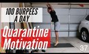 DAY 37 OF QUARANTINE - 100 BURPEES A DAY!