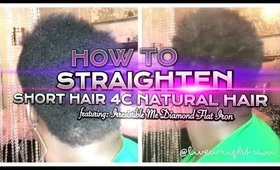 How to: Straighten Extremely Short Natural 4C Hair: featuring Irresistible Me Diamond Flat Iron