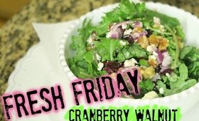 FRESH FRIDAYS | CRANBERRY WALNUT SALAD | SCCASTANEDA