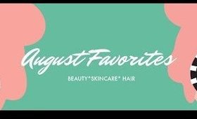 August Favorites 2018