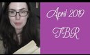 Getting Back Into Reading | April 2019 TBR