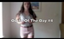 Outfit Of The Day #4