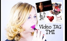 Video TAG TMI: too much information (Fatelo anche voi!)