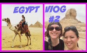 Egypt Vlog # 2: Pyramids, Camels and Nile River Cruise