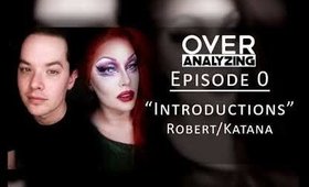 OverAnalyzing: Episode 0 - Introductions