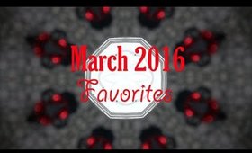 March Favorites 2016 | Collab with Bree Armstrong