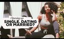Single, Dating or Married? Your Questions Answered